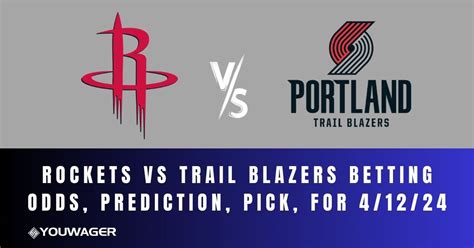 Trail Blazers vs Rockets Prediction, Odds, Best Bets & Team .